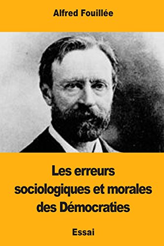 Beispielbild fr Les erreurs sociologiques et morales des Dmocraties (French Edition) zum Verkauf von Lucky's Textbooks