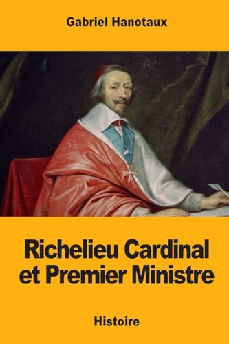 Stock image for Richelieu Cardinal et Premier Ministre (French Edition) for sale by Lucky's Textbooks