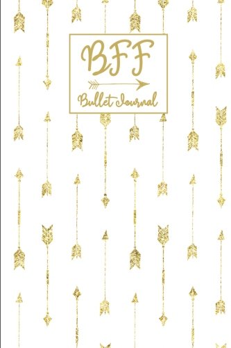 BFF Bullet Journal: Boho Gold White Arrow Best Friends Forever 