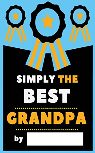 Imagen de archivo de Simply The Best Grandpa: Fill-In Journal: Things I Love About Grandpa , Writing Prompt Fill-In The Blank Gift Book [Soft Cover ] a la venta por booksXpress