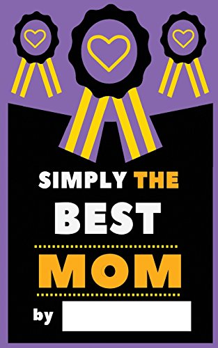 Imagen de archivo de Simply The Best Mom: Fill-In Journal: What I Love About Mom, Writing Prompt Fill-In The Blank Gift Book [Soft Cover ] a la venta por booksXpress