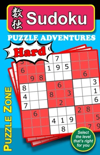 Imagen de archivo de Sudoku Puzzle Adventures - HARD: Sudoku Puzzle Adventure provides an excellent means to stretch and exercise your brain, helping guard against Alzheimer. Play it anywhere and everywhere. The 150 carefully chosen HARD-rated Sudoku puzzles promises hours o a la venta por THE SAINT BOOKSTORE