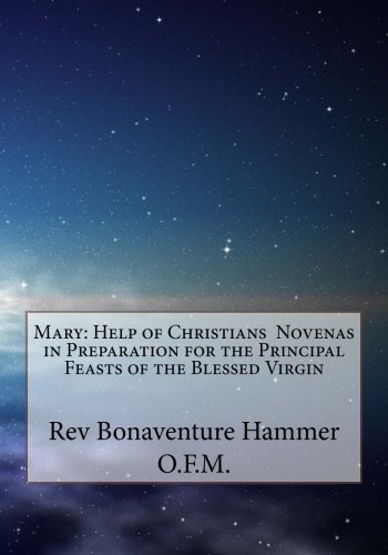 Beispielbild fr Mary: Help of Christians Novenas in Preparation for the Principal Feasts of the Blessed Virgin zum Verkauf von Revaluation Books