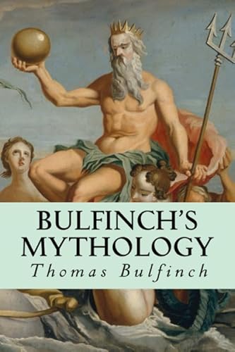 Stock image for Bulfinch's Mythology: The Age of Fable, The Age of Chivalry, and Legends of Charlemagne for sale by SecondSale