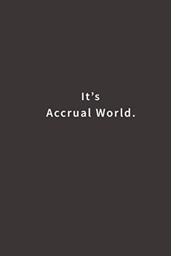 9781979814973: It's Accrual World.: Lined notebook