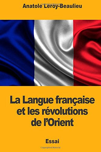 Stock image for La Langue franaise et les rvolutions de l?Orient (French Edition) for sale by Lucky's Textbooks
