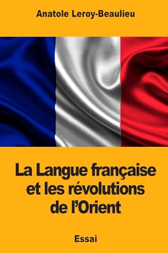 Stock image for La Langue franaise et les rvolutions de l'Orient (French Edition) for sale by Lucky's Textbooks