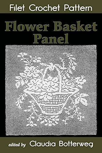 9781979824316: Flower Basket Panel Filet Crochet Pattern: Complete Instructions and Chart