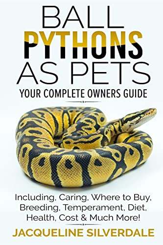 Beispielbild fr Ball Pythons as Pets - Your Complete Owners Guide: Ball Python Breeding, Caring, Where To Buy, Types, Temperament, Cost, Health, Handling, Husbandry, Diet, And Much More! zum Verkauf von AwesomeBooks