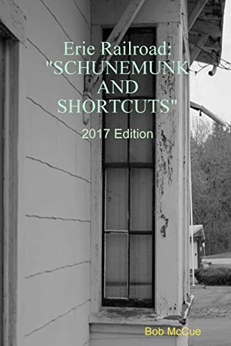 Imagen de archivo de Erie Railroad: "SCHUNEMUNK AND SHORTCUTS" 2019 Edition a la venta por Save With Sam