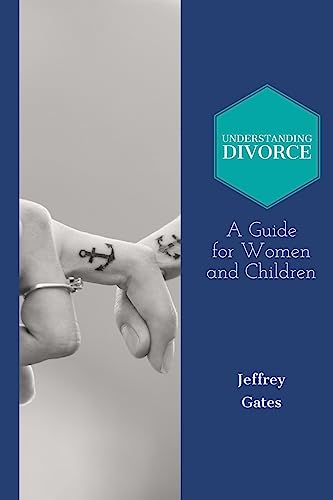 Imagen de archivo de Understanding Divorce: A Guide for Woman and Children: What to Consider Before Getting Married and When Contemplating Divorce a la venta por Lucky's Textbooks