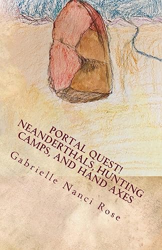 Stock image for Neanderthals, Hunting Camps, and Hand Axes (Portal Quest) (Volume 2) [Soft Cover ] for sale by booksXpress