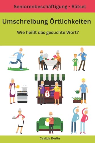Stock image for Umschreibung  rtlichkeiten - Wie hei t das gesuchte Wort?: Seniorenbeschäftigung Rätsel (German Edition) [Soft Cover ] for sale by booksXpress