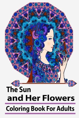 Stock image for The Sun and Her Flowers: Coloring Book For Adult for sale by Revaluation Books