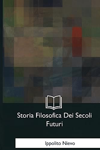 Stock image for Storia Filosofica Dei Secoli Futuri (Italian Edition) for sale by Lucky's Textbooks