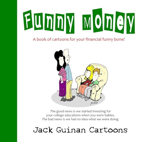 Stock image for Funny Money: A Book of Cartoons for Your Financial Funny Bone! for sale by THE SAINT BOOKSTORE