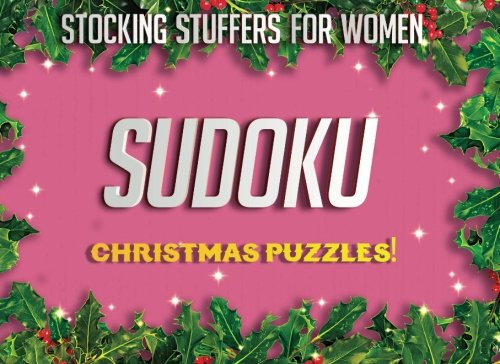 Beispielbild fr Stocking Stuffers For Women: Christmas Sudoku Puzzles: Sudoku Puzzles Holiday Gift Ideas For Women And Sudoku Stocking Stuffers zum Verkauf von ZBK Books