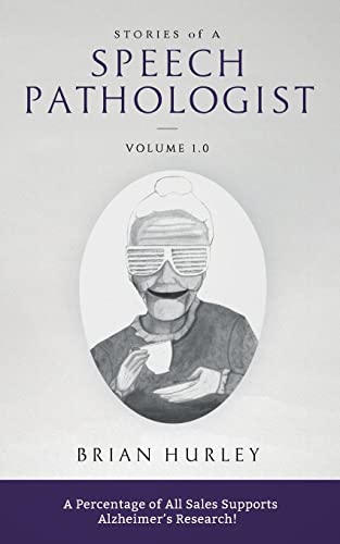 Stock image for Stories of a Speech Pathologist: Volume 1.0 for sale by Half Price Books Inc.