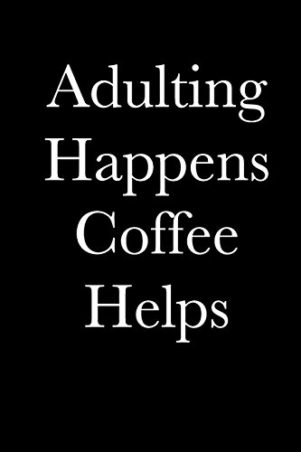 Stock image for Adulting Happens Coffee Helps: Blank Lined Journal [Soft Cover ] for sale by booksXpress