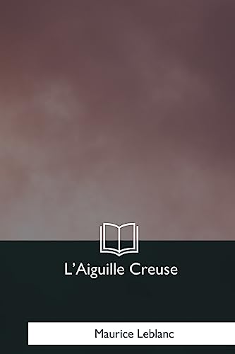 9781979856188: L'Aiguille Creuse (French Edition)