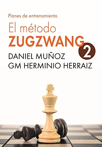 Beispielbild fr EL Mtodo Zugzwang 2: Planes de entrenamiento para el jugador de ajedrez (Spanish Edition) zum Verkauf von Lucky's Textbooks