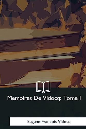 Stock image for Memoires De Vidocq: Tome I for sale by THE SAINT BOOKSTORE