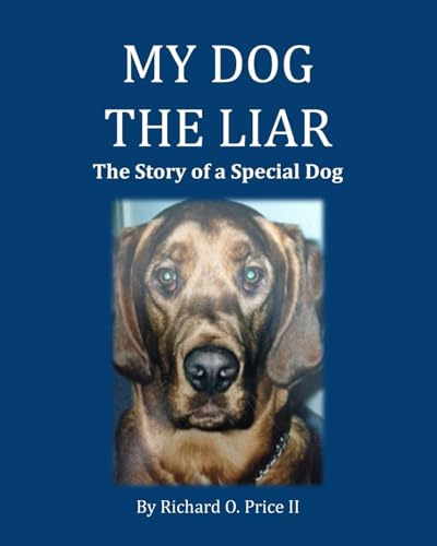 9781979877985: My Dog the Liar: The Story of a Special Dog