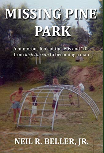 Stock image for Missing Pine Park: A humorous look at growing up in the '60s and '70s from kick the can to becoming a man. for sale by ThriftBooks-Dallas