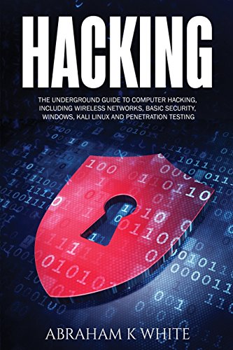 Stock image for Hacking: The Underground Guide to Computer Hacking, Including Wireless Networks, Security, Windows, Kali Linux and Penetration Testing for sale by HPB-Red