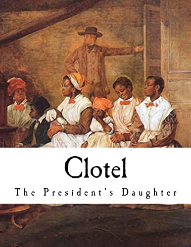 Beispielbild fr Clotel: The President's Daughter zum Verkauf von WorldofBooks