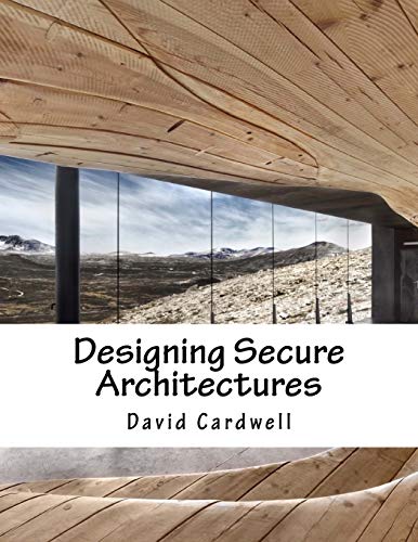 Stock image for Designing Secure Architectures for sale by THE SAINT BOOKSTORE