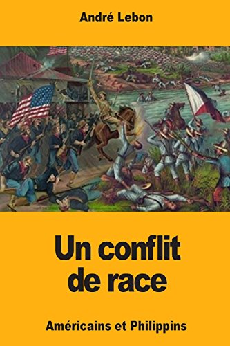 Imagen de archivo de Un conflit de race: Amricains et Philippins (French Edition) a la venta por Lucky's Textbooks
