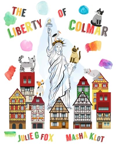 Stock image for The Liberty of Colmar: English Language Edition (Adventures in History: Children's Books on Fascinating Towns Around the World) for sale by California Books