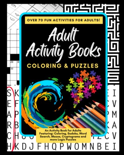 9781979924542: Adult Activity Books Coloring and Puzzles Over 70 Fun Activities for Adults: An Activity Book for Adults Featuring: Coloring, Sudoku, Word Search, Mazes, Cryptograms and more Logic Puzzles: 1