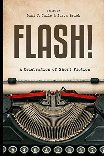 

Flash!: 100 Stories by 100 Authors (Flash in a Flash)