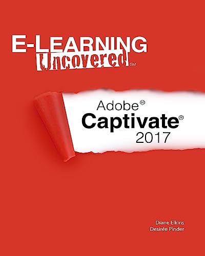 Stock image for E-Learning Uncovered: Adobe Captivate 2017 for sale by ThriftBooks-Dallas