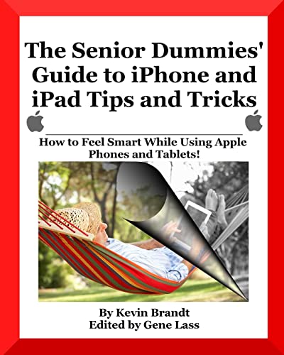 Beispielbild fr The Senior Dummies' Guide to iPhone and iPad Tips and Tricks: How to Feel Smart While Using Apple Phones and Tablets: Volume 5 (The Senior Dummies' Guides) zum Verkauf von AwesomeBooks