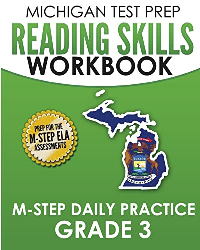 

Michigan Test Prep Reading Skills Workbook M-step Daily Practice Grade 3: Preparation for the M-step English Language Arts Assessments