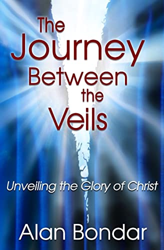 Beispielbild fr The Journey Between the Veils: Unveiling the Glory of Christ zum Verkauf von Save With Sam