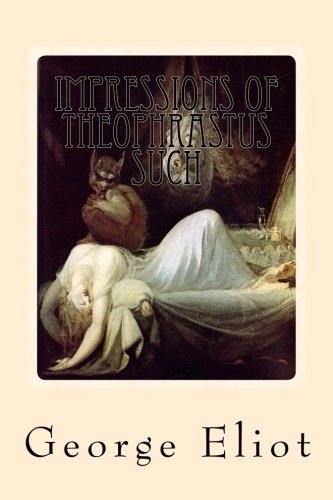 Stock image for Impressions of Theophrastus Such for sale by Revaluation Books
