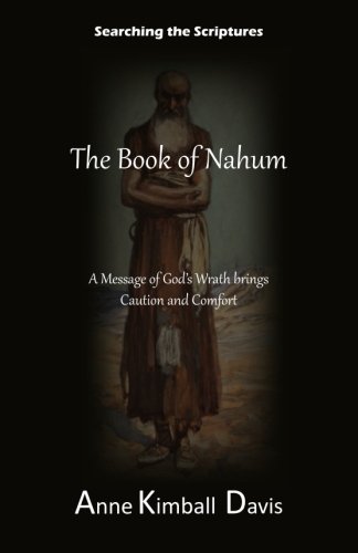 Stock image for Searching the Scriptures: The Book of Nahum: A Message of God's Wrath brings Caution and Comfort for sale by Revaluation Books