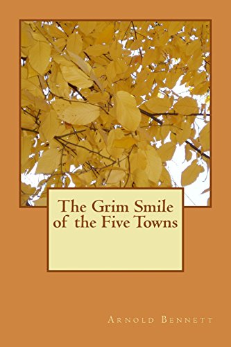 Stock image for The Grim Smile of the Five Towns for sale by WorldofBooks