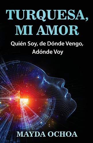 Stock image for Turquesa, mi Amor: Quien Soy, de donde Vengo, adonde Voy for sale by THE SAINT BOOKSTORE