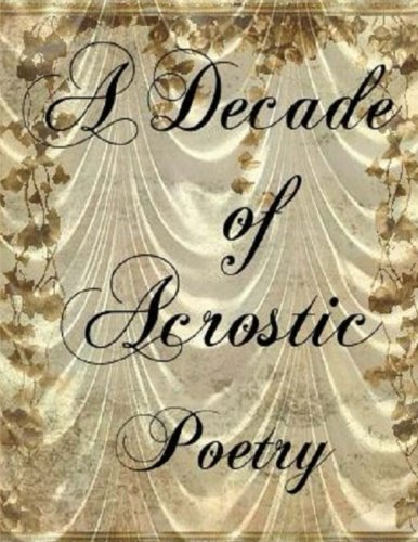 Stock image for A Decade Of Acrostic Poetry for sale by Revaluation Books