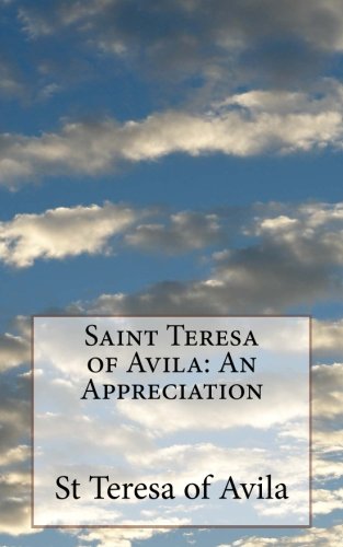 Beispielbild fr Saint Teresa of Avila: An Appreciation zum Verkauf von Revaluation Books