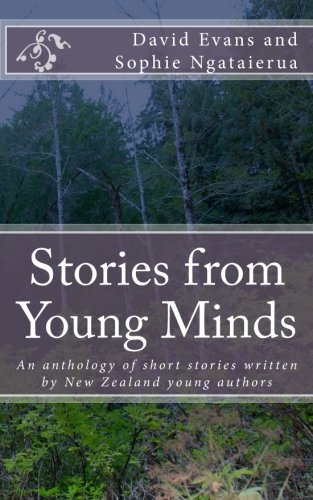 Beispielbild fr Stories from Young Minds: An anthology of short stories written by New Zealand young authors zum Verkauf von Revaluation Books