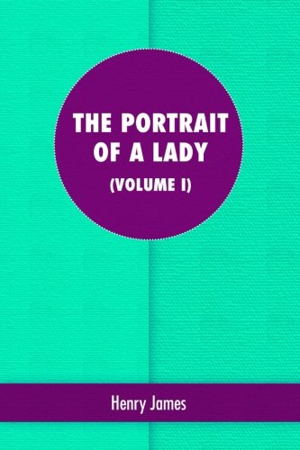 Stock image for The Portrait of a Lady (Vol. I) for sale by Revaluation Books