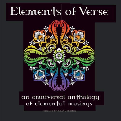 Imagen de archivo de Elements of Verse: An omniversal anthology of elemental musings a la venta por Revaluation Books