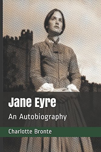 9781980202349: Jane Eyre: An Autobiography