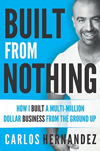 Stock image for Built From Nothing: How I Built a Multi-Million Dollar Business from the Ground Up for sale by HPB-Diamond